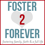 Foster2Forever foster care parenting adoption blogs support training
