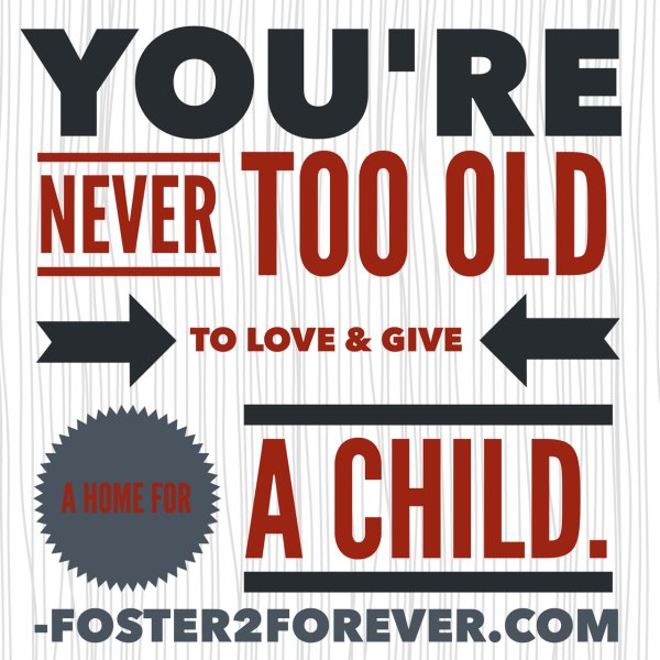 Think You're Too Old to be a Parent? - Foster2Forever